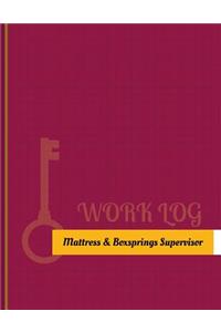 Mattress & Boxsprings Supervisor Work Log