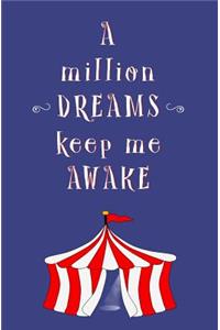 A Million Dreams Keep Me Awake