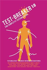 Test-Breaker 18, Eine Testnahe Und VollstÃ¤ndige Medat Testsimulation: FÃ¼r Den Medizin-Aufnahmetest in Ã?sterreich (Wien, Innsbruck, Graz, Linz)
