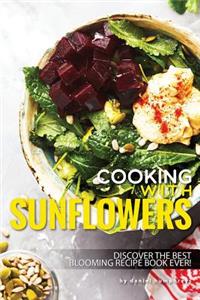 Cooking with Sunflowers