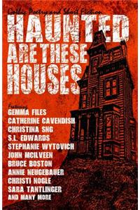 Haunted are These Houses