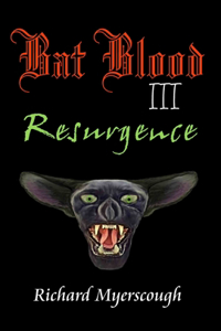 Bat Blood III Resurgence: Resurgence