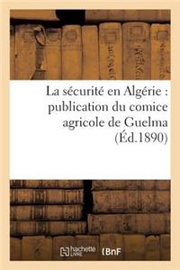 Sécurité En Algérie: Publication Du Comice Agricole de Guelma
