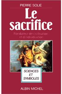 Sacrifice, Fondateur de Civilisation Et D'Individuation (Le)