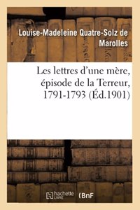 Les Lettres d'Une Mère, Épisode de la Terreur, 1791-1793