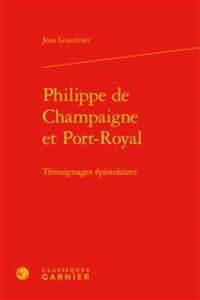 Philippe de Champaigne Et Port-Royal