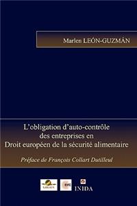 L'obligation d'auto-contrôle des entreprises en Droit européen de la sécurité alimentaire