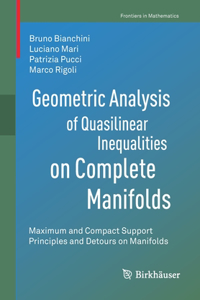 Geometric Analysis of Quasilinear Inequalities on Complete Manifolds