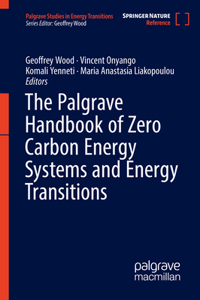 Palgrave Handbook of Zero Carbon Energy Systems and Energy Transitions