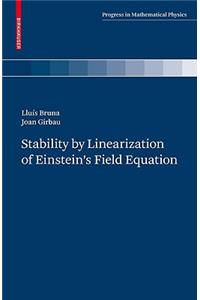 Stability by Linearization of Einstein's Field Equation