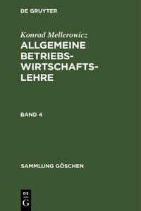 Konrad Mellerowicz: Allgemeine Betriebswirtschaftslehre. Band 4