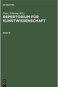 Repertorium fur Kunstwissenschaft. Band 16