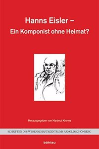 Hanns Eisler - Ein Komponist Ohne Heimat?