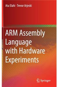 ARM Assembly Language with Hardware Experiments