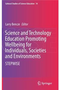 Science and Technology Education Promoting Wellbeing for Individuals, Societies and Environments