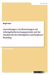 Auswirkungen von Bewertungen auf Arbeitgeberbewertungsportalen auf die Attraktivität des Arbeitgebers und Employer Branding