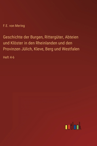 Geschichte der Burgen, Rittergüter, Abteien und Klöster in den Rheinlanden und den Provinzen Jülich, Kleve, Berg und Westfalen