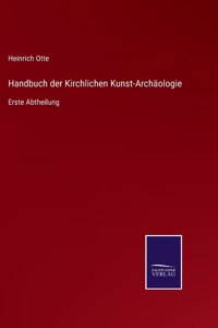 Handbuch der Kirchlichen Kunst-Archäologie