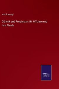 Diätetik und Prophylaxis für Offiziere und ihre Pferde