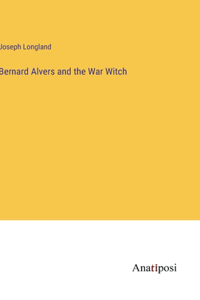 Bernard Alvers and the War Witch