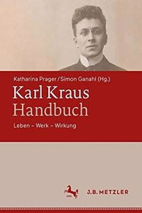 Karl Kraus-Handbuch: Leben - Werk - Wirkung