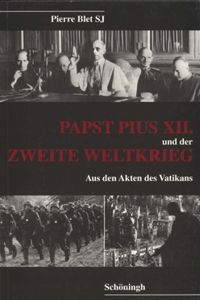 Papst Pius XII. Und Der Zweite Weltkrieg