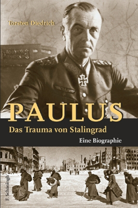 Paulus - Das Trauma Von Stalingrad