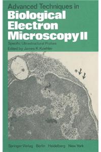 Advanced Techniques in Biological Electron Microscopy II