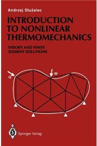 Introduction to Nonlinear Thermomechanics Theory and Finite Element Solutions