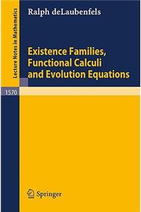 Existence Families, Functional Calculi and Evolution Equations