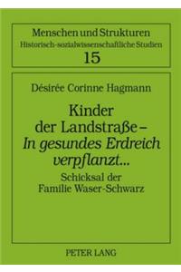 Kinder Der Landstraße - «In Gesundes Erdreich Verpflanzt»...