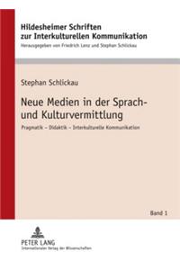 Neue Medien in Der Sprach- Und Kulturvermittlung