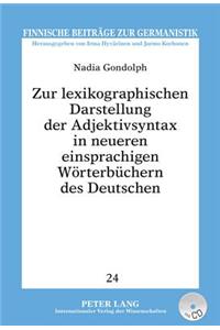 Zur Lexikographischen Darstellung Der Adjektivsyntax in Neueren Einsprachigen Woerterbuechern Des Deutschen