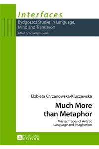 Much More Than Metaphor