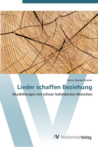 Lieder schaffen Beziehung