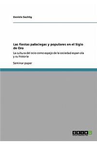 Las fiestas palaciegas y populares en el Siglo de Oro