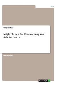 Möglichkeiten der Überwachung von Arbeitnehmern