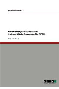 Constraint Qualifications und Optimalitätsbedingungen für MPECs