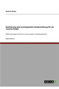 Realisierung einer prototypischen Hardwarelösung für ein inverses Pendel