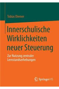 Innerschulische Wirklichkeiten neuer Steuerung