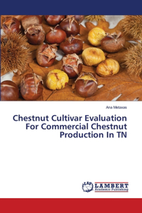 Chestnut Cultivar Evaluation For Commercial Chestnut Production In TN