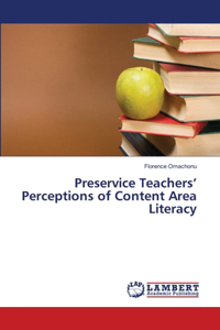 Preservice Teachers' Perceptions of Content Area Literacy