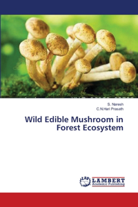 Wild Edible Mushroom in Forest Ecosystem