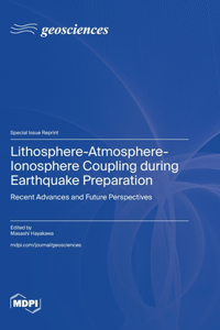 Lithosphere-Atmosphere-Ionosphere Coupling during Earthquake Preparation