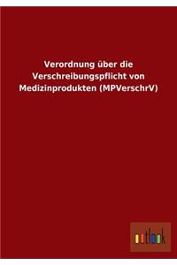 Verordnung über die Verschreibungspflicht von Medizinprodukten (MPVerschrV)