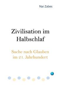 Zivilisation im Halbschlaf