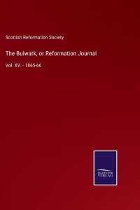 Bulwark, or Reformation Journal