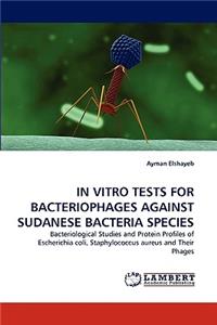 In Vitro Tests for Bacteriophages Against Sudanese Bacteria Species