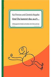 Und Du kannst das auch ...