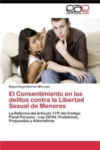 El Consentimiento en los delitos contra la Libertad Sexual de Menores